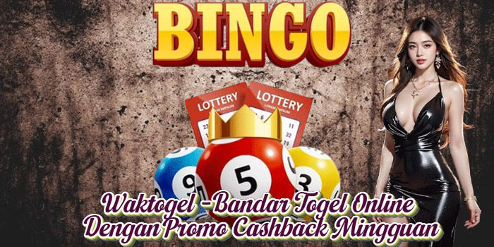 Waktogel - Bandar Togel Online Dengan Promo Cashback Mingguan
