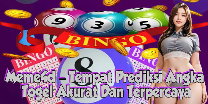 Meme4d – Tempat Prediksi Angka Togel Akurat Dan Terpercaya