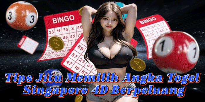 Tips Jitu Memilih Angka Togel Singapore 4D Berpeluang